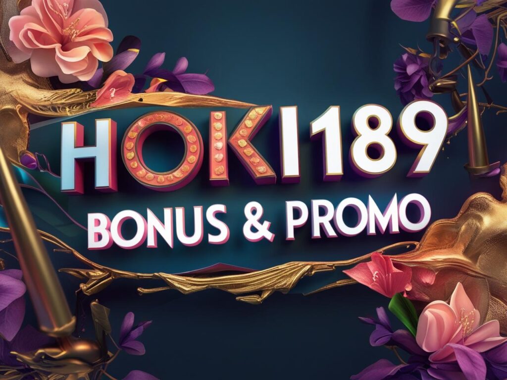 Hoki189 Bonus & Promo