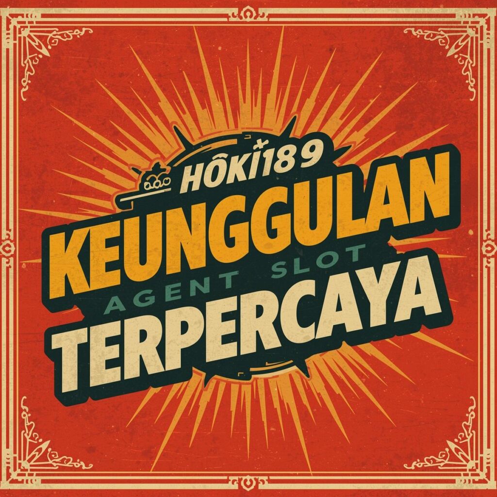 Keunggulan sebagai agen slot terpercaya