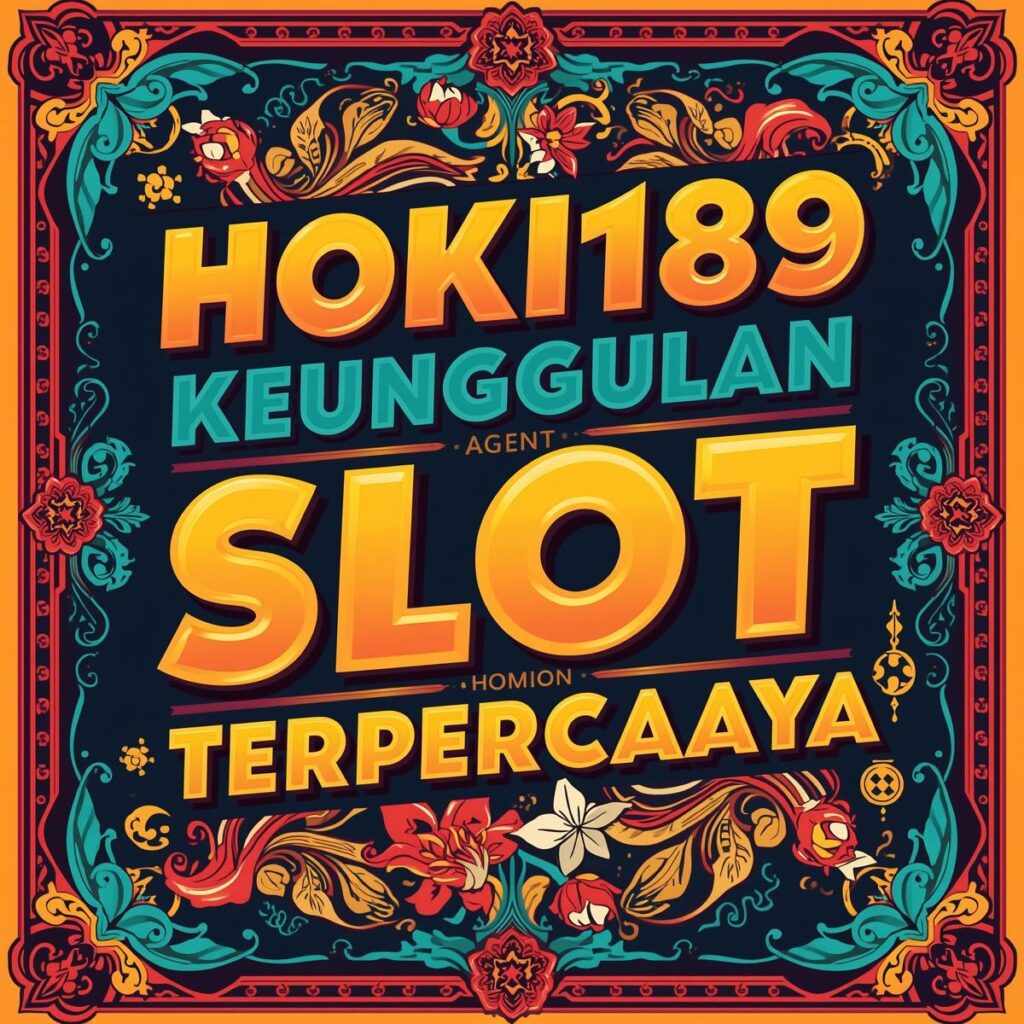 Keunggulan sebagai agen slot terpercaya