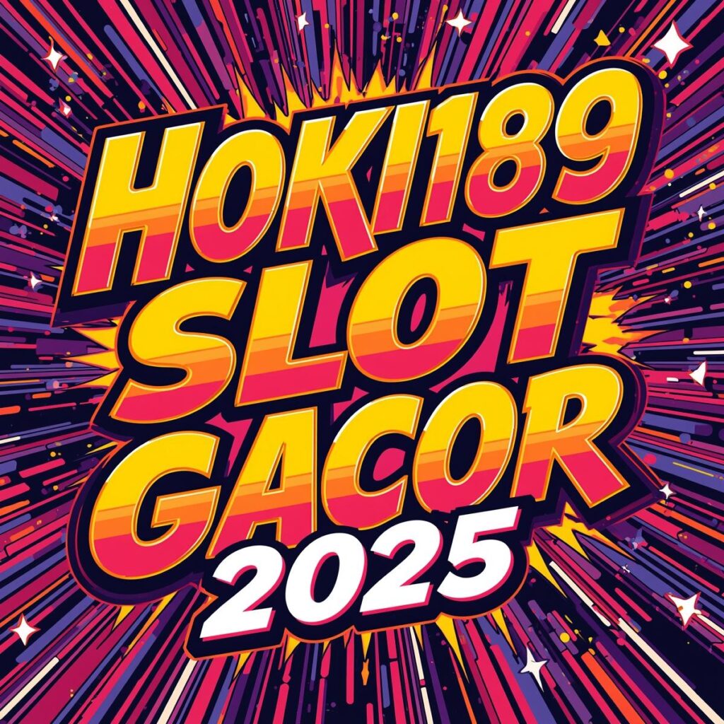 HOKI189 Situs Slot Gacor Terbaru 2025
